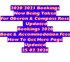 2020/2021 Bookings Now Being Taken For Oberon & Compass Rose    Updated Bookings 2020 Boat & Accommodation Fees How To Get Here Page Updated 25/02/2020